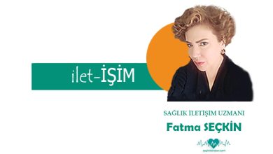 fatma seçkin sağlıkta haber iletişim