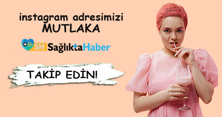 SAĞLIKTA HABER INSTAGRAM ADRESİNİ TAKİP EDİN